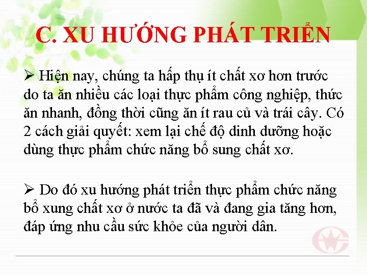 C. XU HƯỚNG PHÁT TRIỂN Hiện nay, chúng ta hấp thụ ít chất xơ