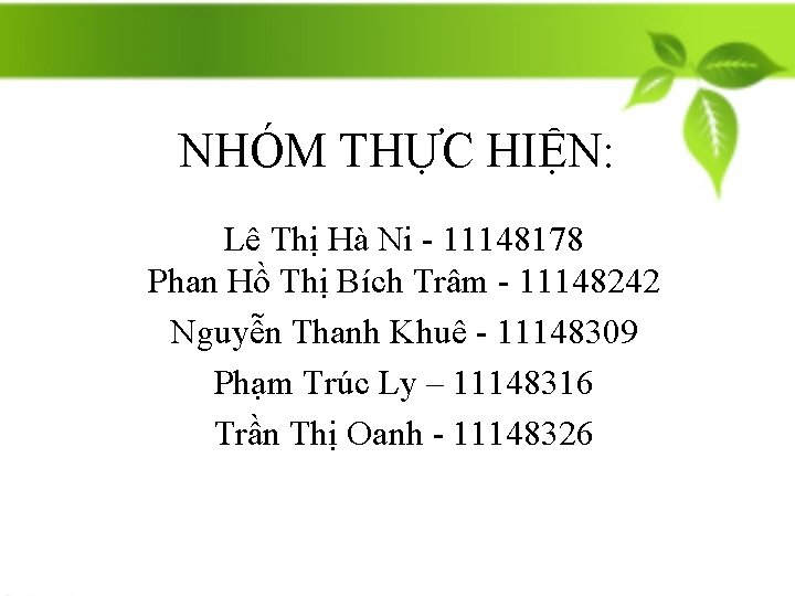 NHÓM THỰC HIỆN: Lê Thị Hà Ni - 11148178 Phan Hồ Thị Bích Trâm