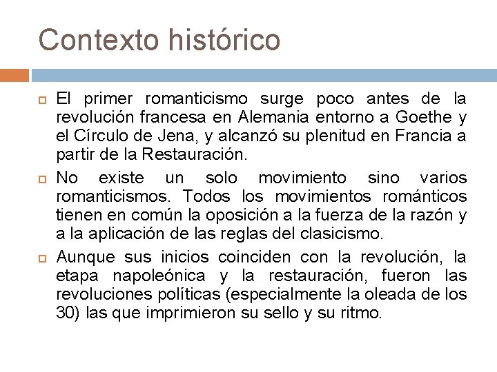 Contexto histórico El primer romanticismo surge poco antes de la revolución francesa en Alemania