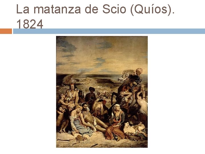 La matanza de Scio (Quíos). 1824 