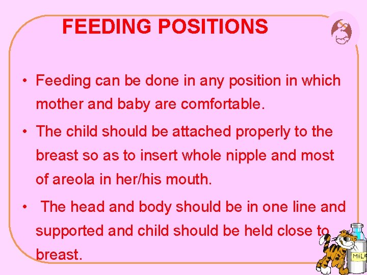 FEEDING POSITIONS • Feeding can be done in any position in which mother and