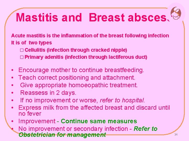 Mastitis and Breast abscess Acute mastitis is the inflammation of the breast following infection