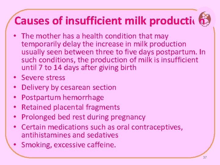 Causes of insufficient milk production • The mother has a health condition that may