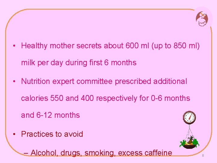  • Healthy mother secrets about 600 ml (up to 850 ml) milk per