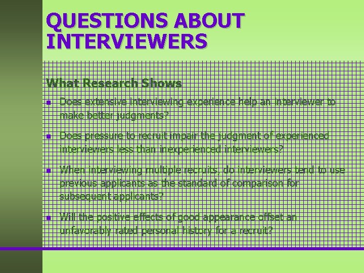 QUESTIONS ABOUT INTERVIEWERS What Research Shows n n Does extensive interviewing experience help an QUESTIONS ABOUT INTERVIEWERS What Research Shows n n Does extensive interviewing experience help an