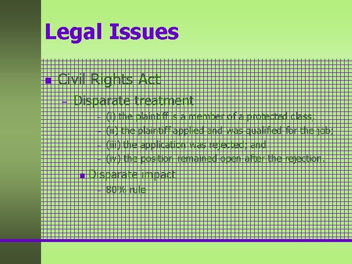 Legal Issues n Civil Rights Act – Disparate treatment – – n (i) the Legal Issues n Civil Rights Act – Disparate treatment – – n (i) the