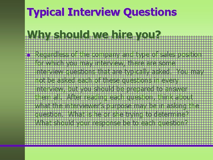 Typical Interview Questions Why should we hire you? n Regardless of the company and Typical Interview Questions Why should we hire you? n Regardless of the company and