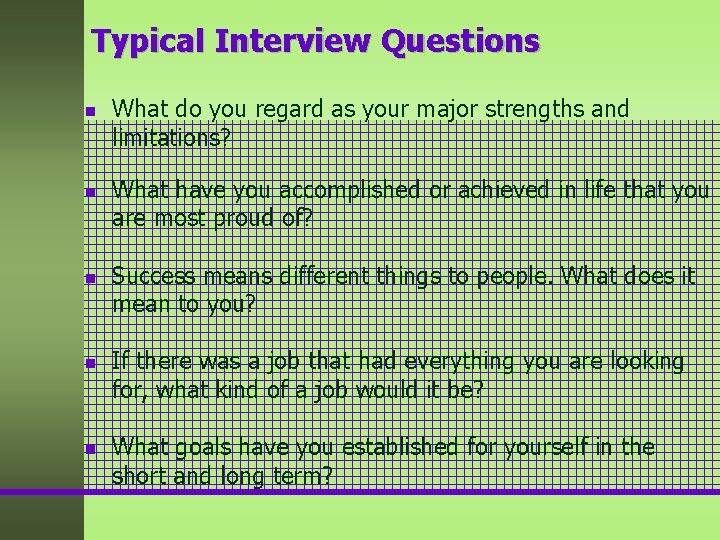Typical Interview Questions n n n What do you regard as your major strengths Typical Interview Questions n n n What do you regard as your major strengths