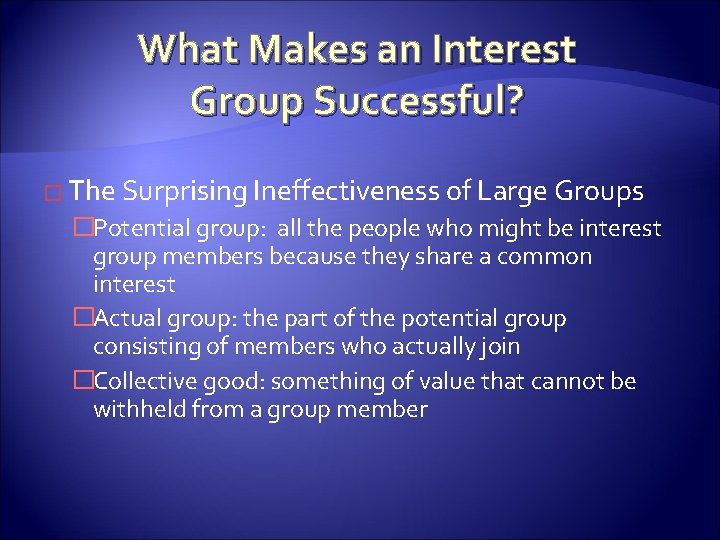 What Makes an Interest Group Successful? � The Surprising Ineffectiveness of Large Groups �Potential