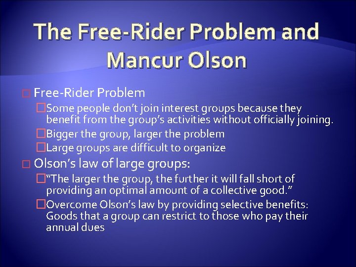 The Free-Rider Problem and Mancur Olson � Free-Rider Problem �Some people don’t join interest