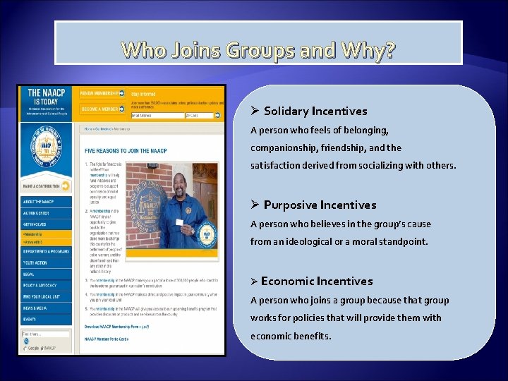 Who Joins Groups and Why? Ø Solidary Incentives A person who feels of belonging,