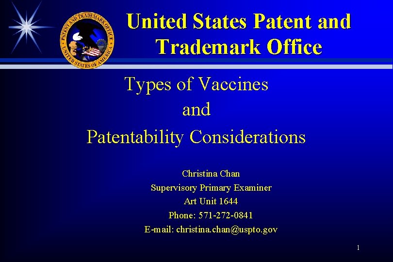 United States Patent and Trademark Office Types of Vaccines and Patentability Considerations Christina Chan