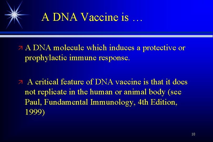 A DNA Vaccine is … ä A DNA molecule which induces a protective or