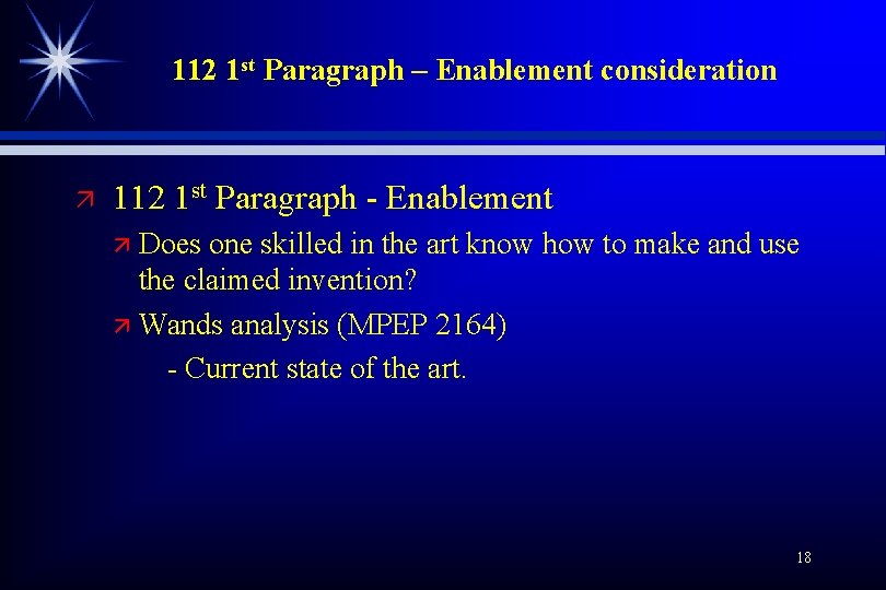 112 1 st Paragraph – Enablement consideration ä 112 1 st Paragraph - Enablement