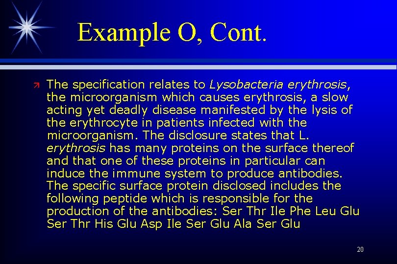 Example O, Cont. ä The specification relates to Lysobacteria erythrosis, the microorganism which causes