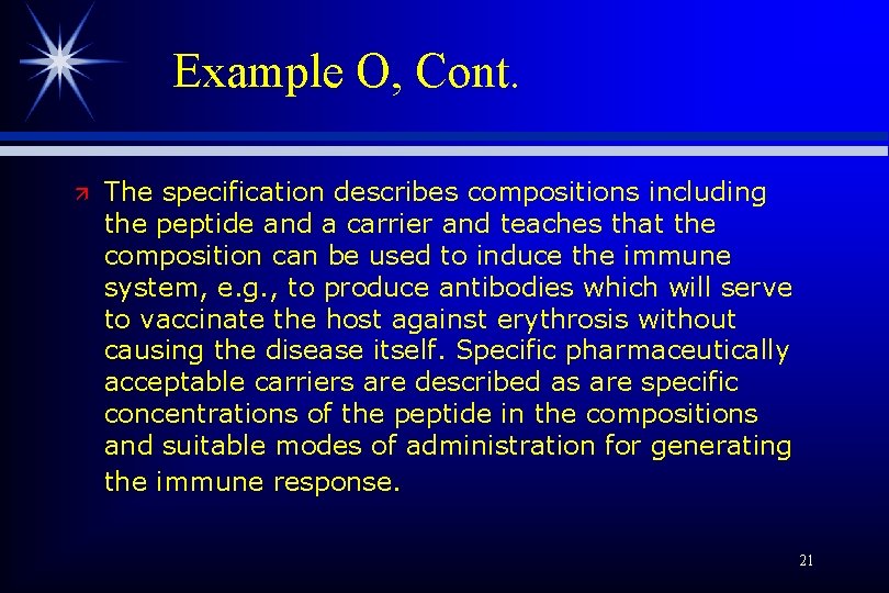 Example O, Cont. ä The specification describes compositions including the peptide and a carrier