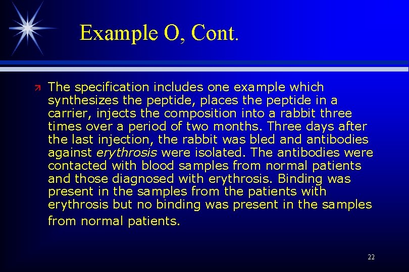 Example O, Cont. ä The specification includes one example which synthesizes the peptide, places