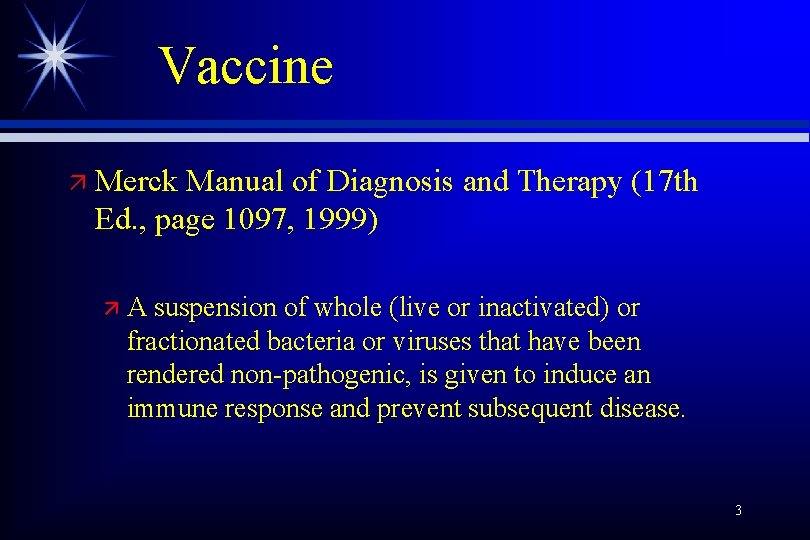 Vaccine ä Merck Manual of Diagnosis and Therapy (17 th Ed. , page 1097,