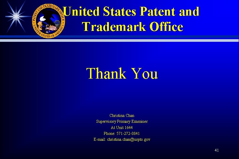 United States Patent and Trademark Office Thank You Christina Chan Supervisory Primary Examiner At