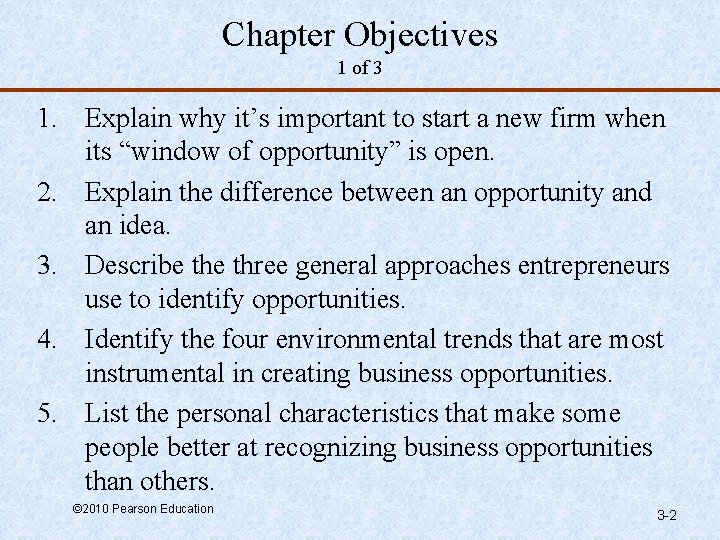 Chapter Objectives 1 of 3 1. Explain why it’s important to start a new