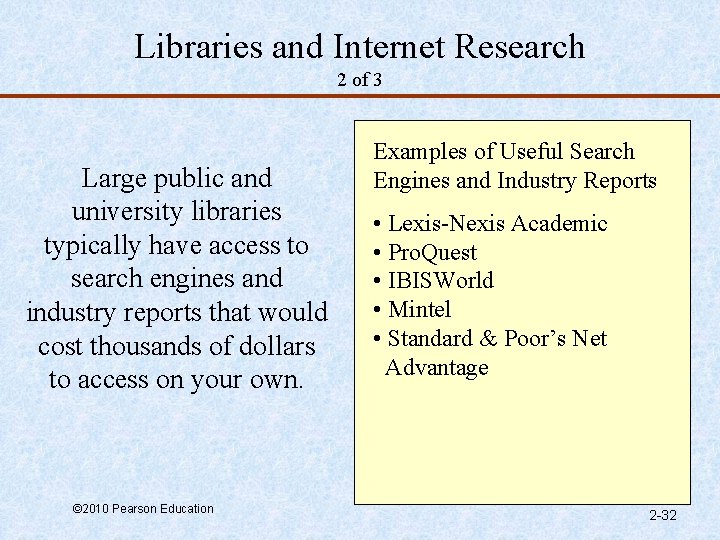Libraries and Internet Research 2 of 3 Large public and university libraries typically have