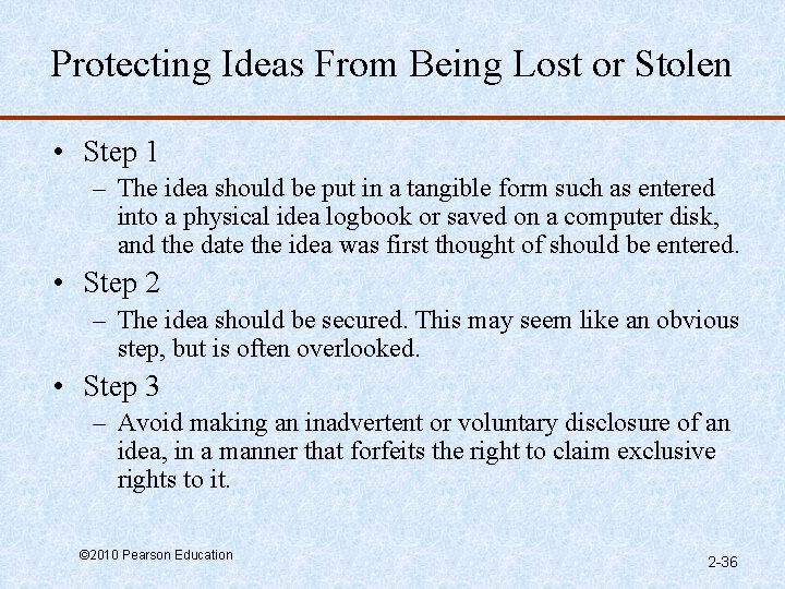 Protecting Ideas From Being Lost or Stolen • Step 1 – The idea should