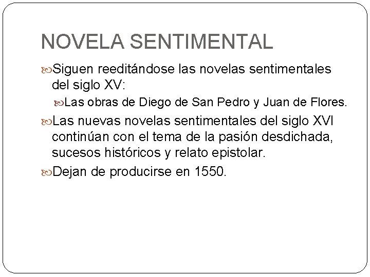 NOVELA SENTIMENTAL Siguen reeditándose las novelas sentimentales del siglo XV: Las obras de Diego