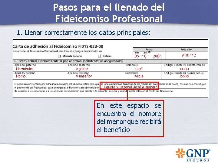 Pasos para el llenado del Fideicomiso Profesional 1. Llenar correctamente los datos principales: 05 Pasos para el llenado del Fideicomiso Profesional 1. Llenar correctamente los datos principales: 05