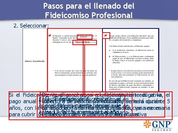 Pasos para el llenado del Fideicomiso Profesional 2. Seleccionar: a xxxxx a Noviembre Si Pasos para el llenado del Fideicomiso Profesional 2. Seleccionar: a xxxxx a Noviembre Si