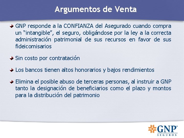 Argumentos de Venta GNP responde a la CONFIANZA del Asegurado cuando compra un “intangible”, Argumentos de Venta GNP responde a la CONFIANZA del Asegurado cuando compra un “intangible”,