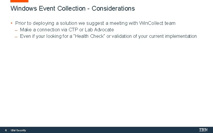 Windows Event Collection - Considerations • Prior to deploying a solution we suggest a Windows Event Collection - Considerations • Prior to deploying a solution we suggest a