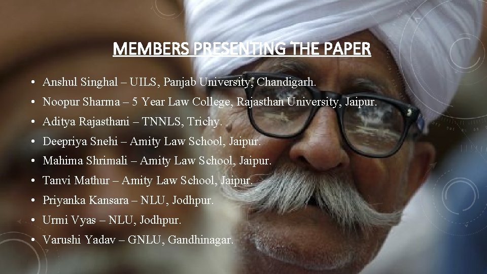 MEMBERS PRESENTING THE PAPER • Anshul Singhal – UILS, Panjab University, Chandigarh. • Noopur MEMBERS PRESENTING THE PAPER • Anshul Singhal – UILS, Panjab University, Chandigarh. • Noopur
