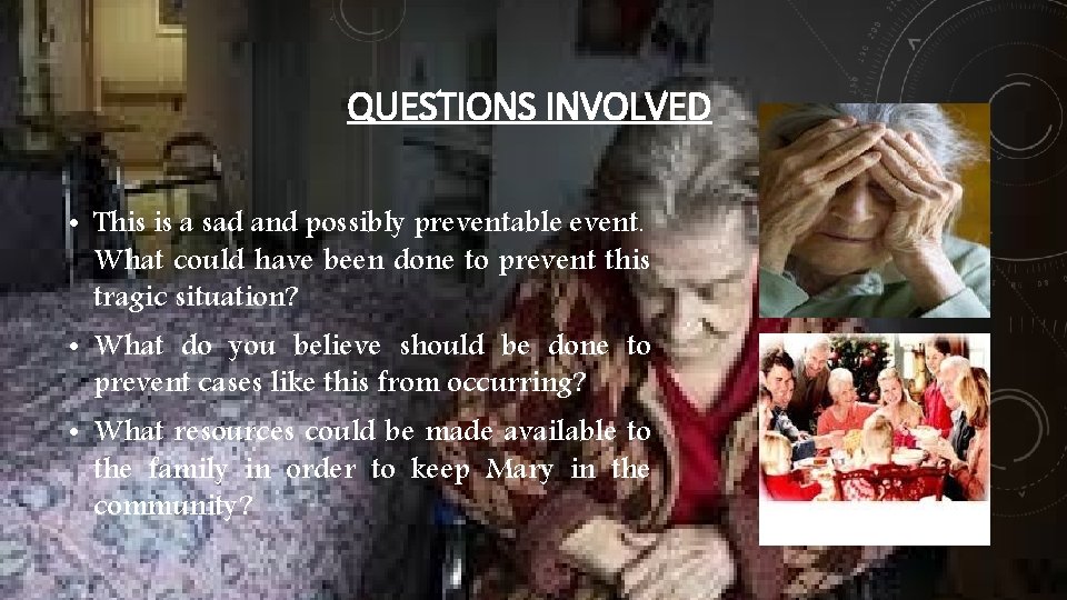 QUESTIONS INVOLVED • This is a sad and possibly preventable event. What could have