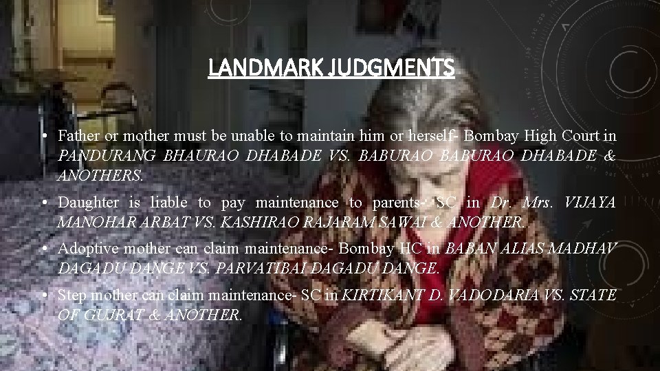 LANDMARK JUDGMENTS • Father or mother must be unable to maintain him or herself-