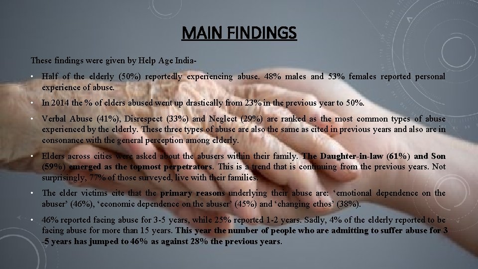 MAIN FINDINGS These findings were given by Help Age India- • Half of the