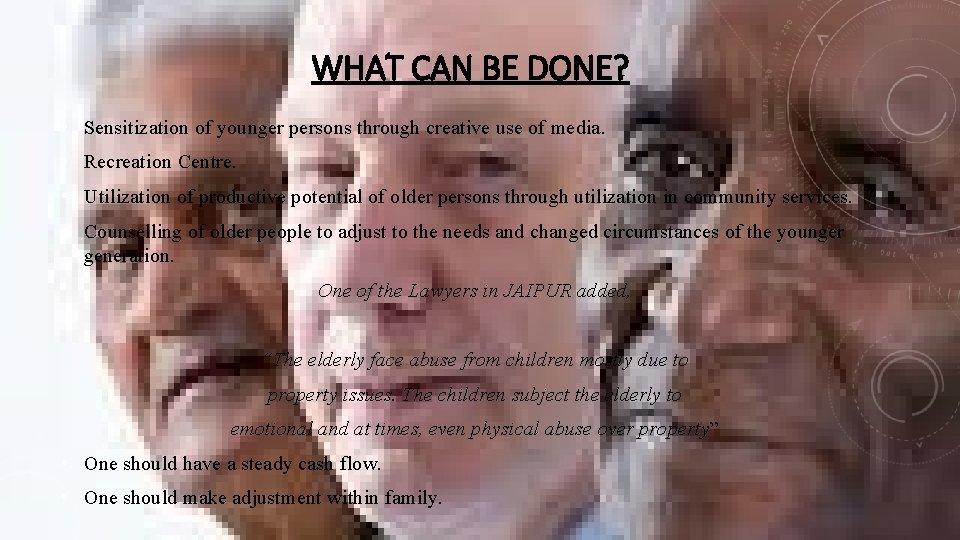 WHAT CAN BE DONE? • Sensitization of younger persons through creative use of media. WHAT CAN BE DONE? • Sensitization of younger persons through creative use of media.