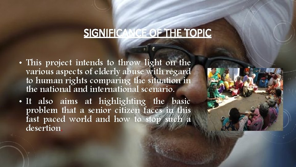 SIGNIFICANCE OF THE TOPIC • This project intends to throw light on the various