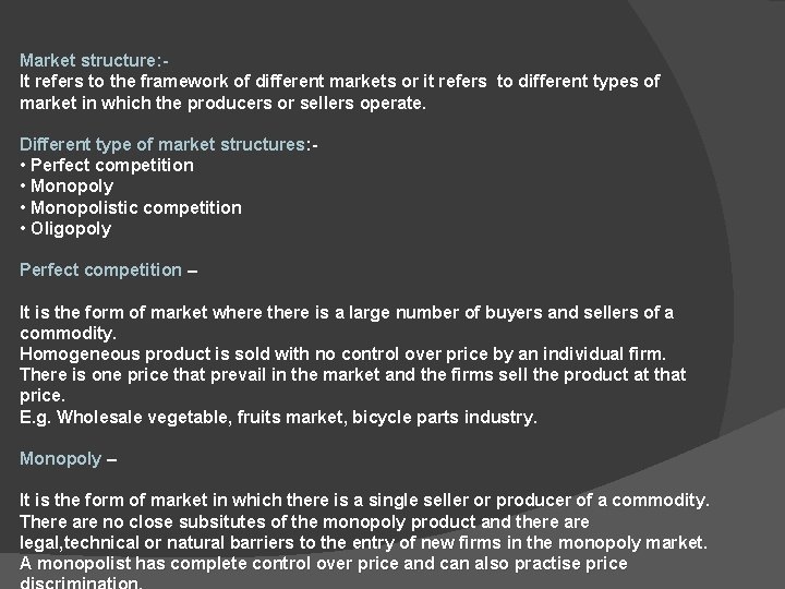 Market structure: It refers to the framework of different markets or it refers to