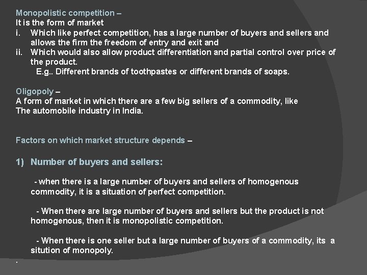 Monopolistic competition – It is the form of market i. Which like perfect competition,