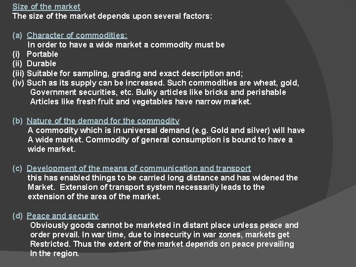 Size of the market The size of the market depends upon several factors: (a)