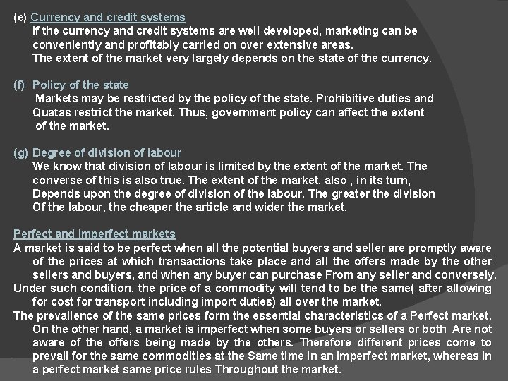 (e) Currency and credit systems If the currency and credit systems are well developed,