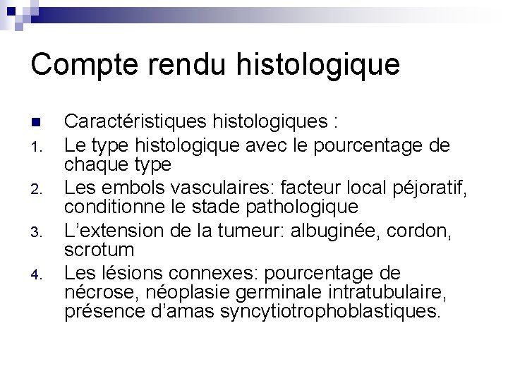 Compte rendu histologique n 1. 2. 3. 4. Caractéristiques histologiques : Le type histologique