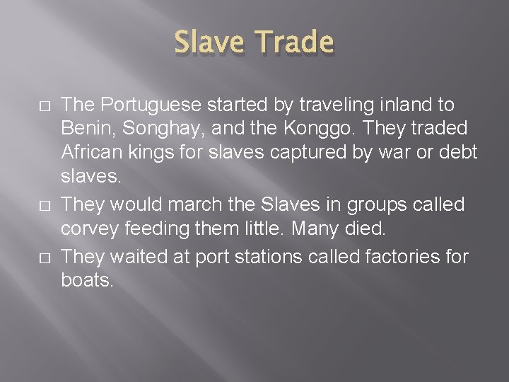 Slave Trade � � � The Portuguese started by traveling inland to Benin, Songhay,