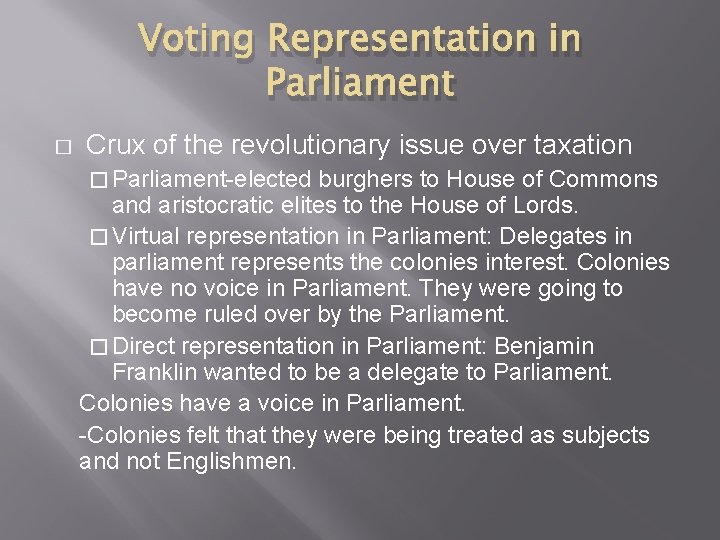 Voting Representation in Parliament � Crux of the revolutionary issue over taxation � Parliament-elected