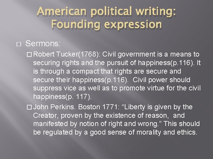 American political writing: Founding expression � Sermons: � Robert Tucker(1768): Civil government is a