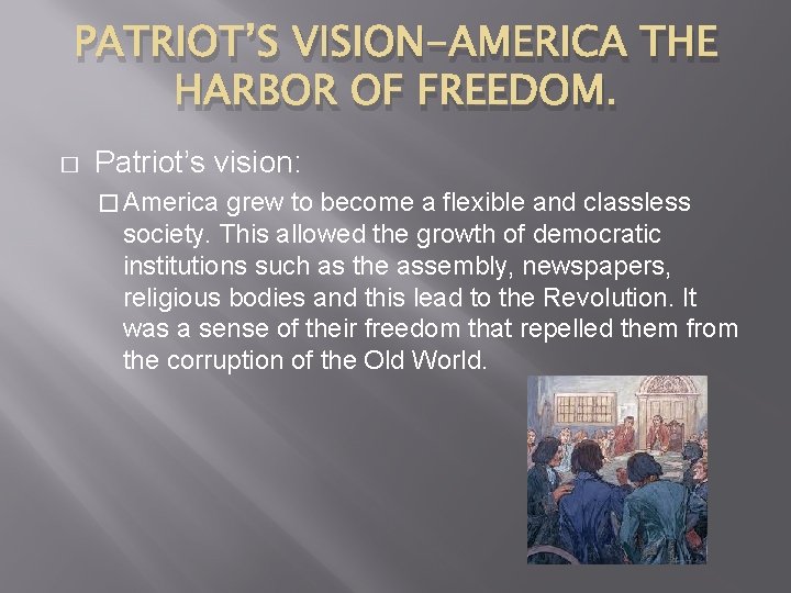 PATRIOT’S VISION-AMERICA THE HARBOR OF FREEDOM. � Patriot’s vision: � America grew to become