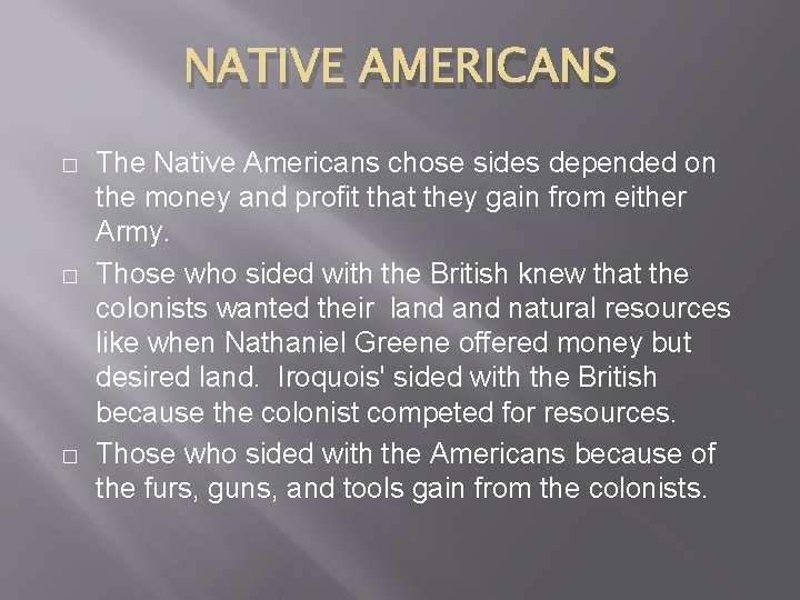 NATIVE AMERICANS � � � The Native Americans chose sides depended on the money