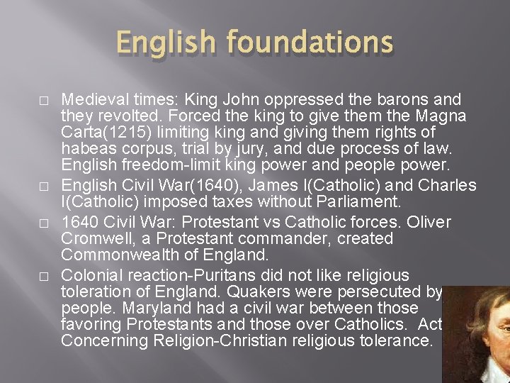 English foundations � � Medieval times: King John oppressed the barons and they revolted.