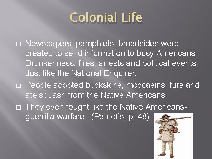 Colonial Life � � � Newspapers, pamphlets, broadsides were created to send information to