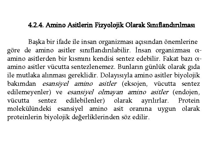 4. 2. 4. Amino Asitlerin Fizyolojik Olarak Sınıflandırılması Başka bir ifade ile insan organizması